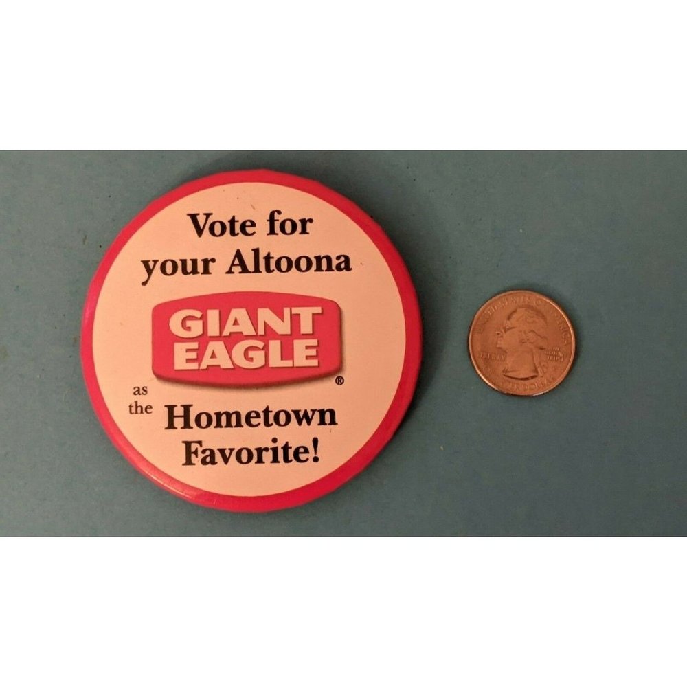 Large Giant Eagle Supermarket Hometown Favorite Altoona Pinback Button Pin